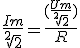   \frac{Im}{\sqrt[2]{2}}=\frac{(\frac{Um}{\sqrt[2]{2}})}{R}  