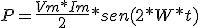 P =\frac{Vm*Im}{2}* sen (2*W*t)