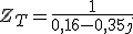  Z_T= \frac{1}{0,16 - 0,35j} 